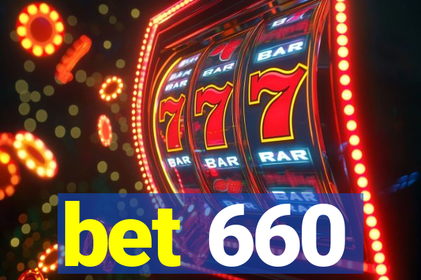 bet 660